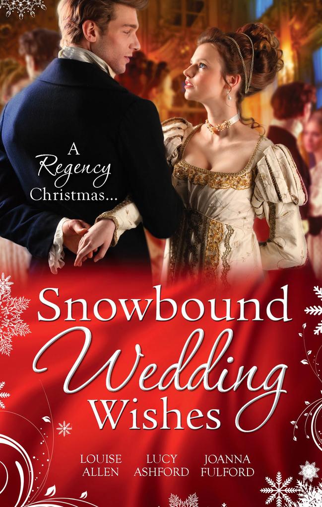 Snowbound Wedding Wishes: An Earl Beneath the Mistletoe / Twelfth Night Proposal / Christmas at Oakhurst Manor (Mills & Boon M&B).pdf