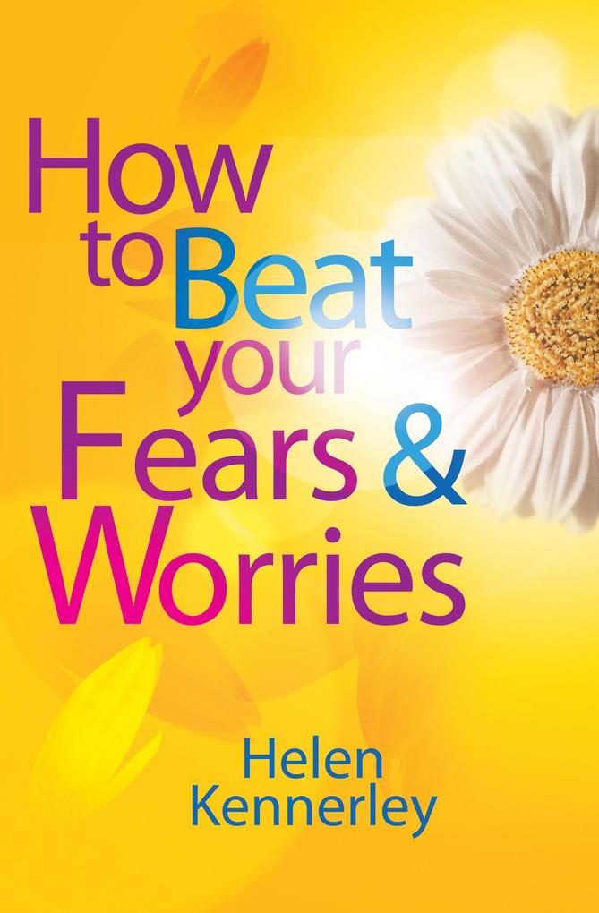 How to Beat Your Fears and Worries.pdf