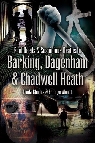 Foul Deeds and Suspicious Deaths in Barking, Dagenham & Chadwell Heath.pdf