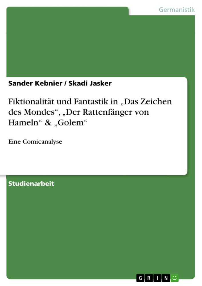 Fiktionalität und Fantastik in Das Zeichen des Mondes, Der Rattenfänger von Hameln & Golem.pdf