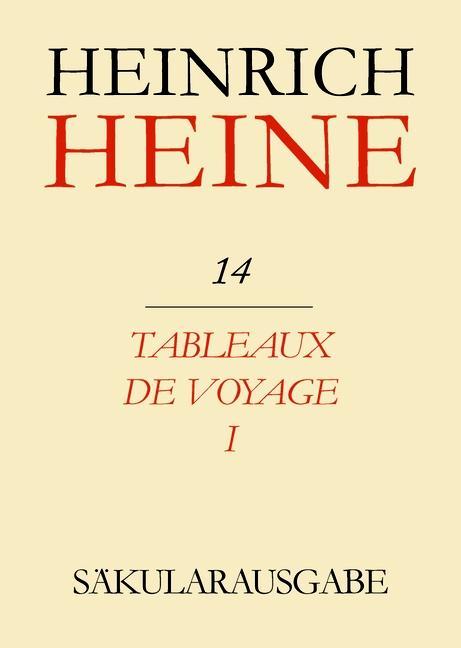 Klassik Stiftung Weimar und Centre National de la Recherche Scientifique, : Heinrich Heine Säkularausgabe - Tableaux de voyage I.pdf