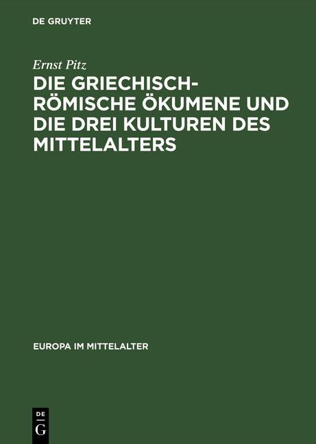 Die griechisch-römische Ökumene und die drei Kulturen des Mittelalters.pdf