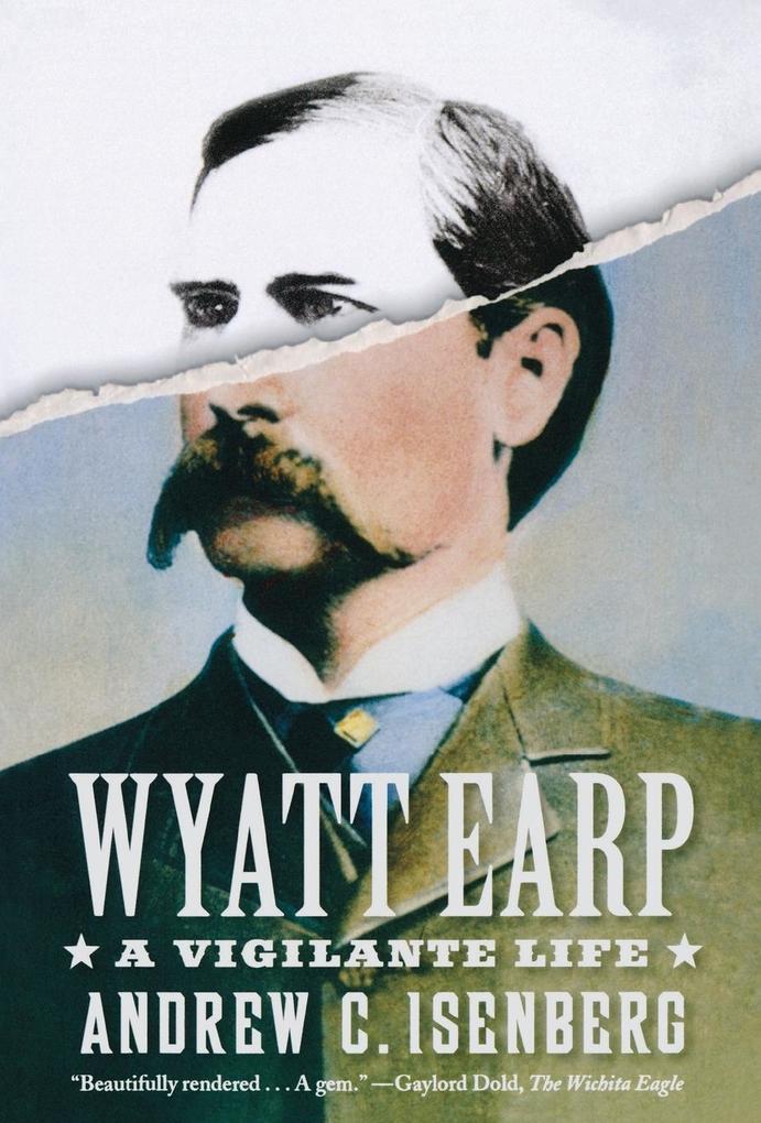 Wyatt Earp: A Vigilante Life.pdf
