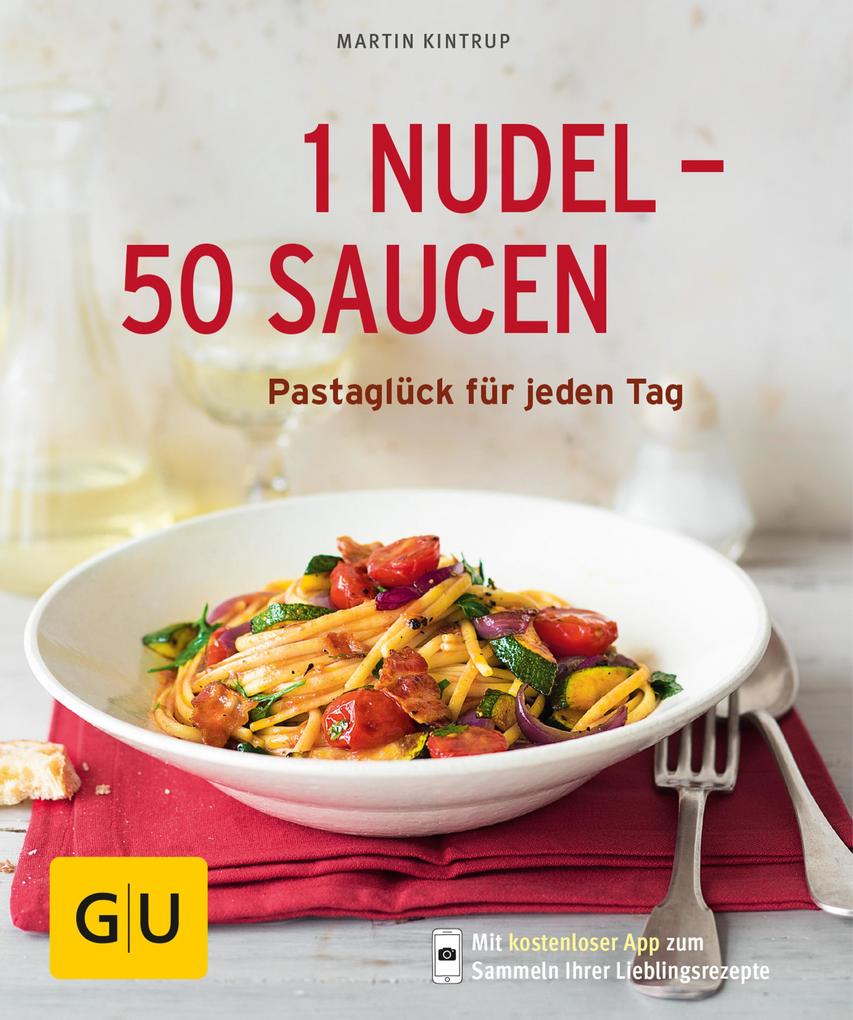 Produktbild: 1 Nudel - 50 Saucen | Martin Kintrup