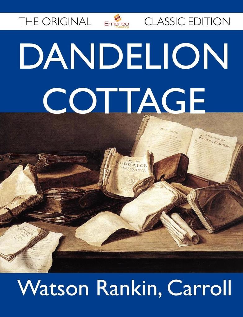 Dandelion Cottage - The Original Classic Edition.pdf