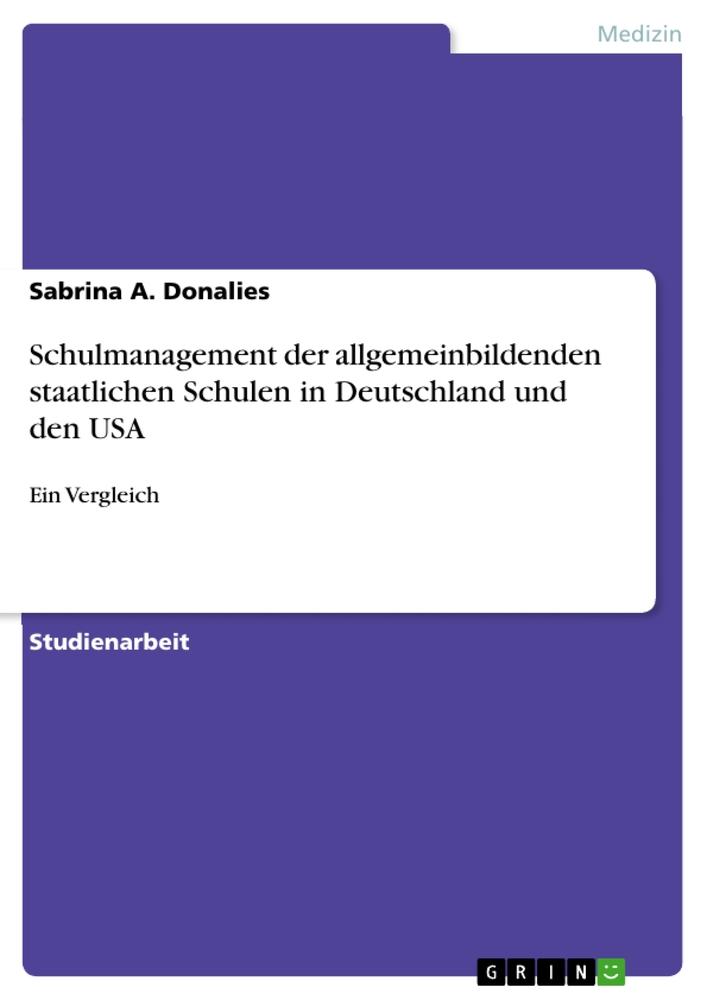 Schulmanagement der allgemeinbildenden staatlichen Schulen in Deutschland und den USA.pdf