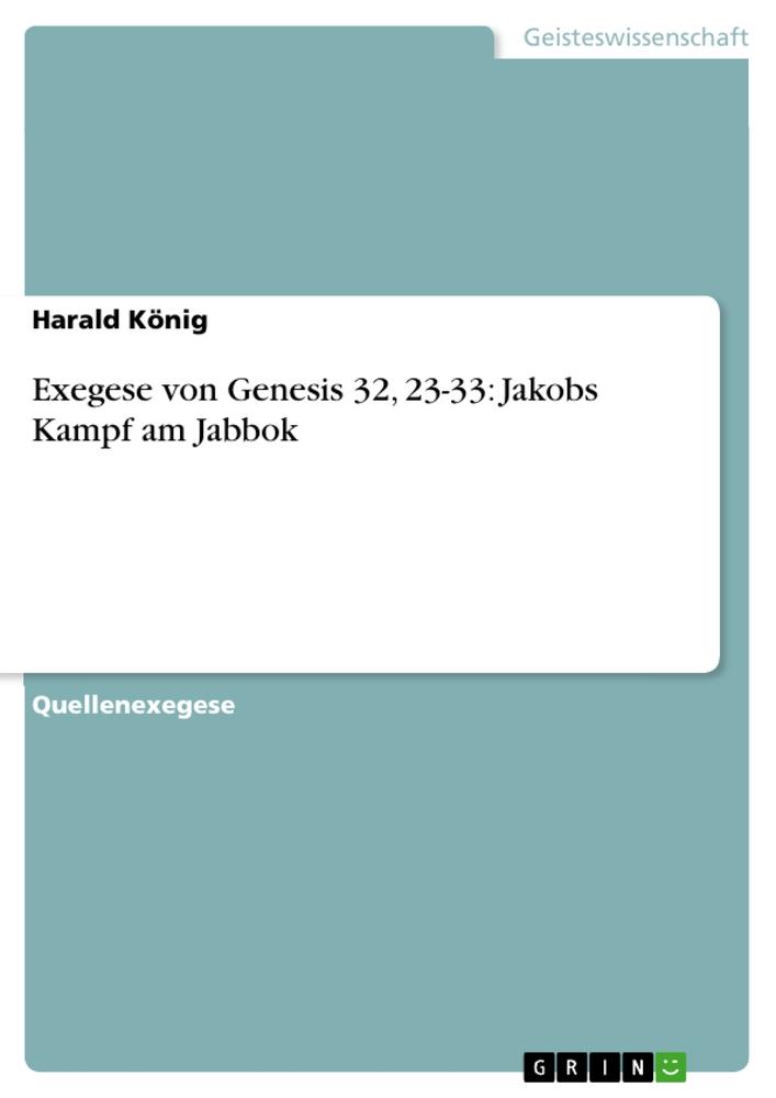 Exegese von Genesis 32, 23-33: Jakobs Kampf am Jabbok.pdf