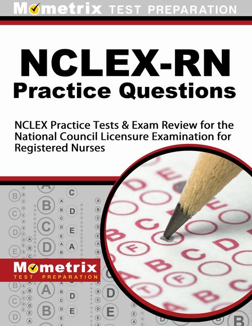 Nclex-RN Practice Questions: NCLEX Practice Tests & Exam Review for the National Council Licensure Examination for Registered Nurses.pdf