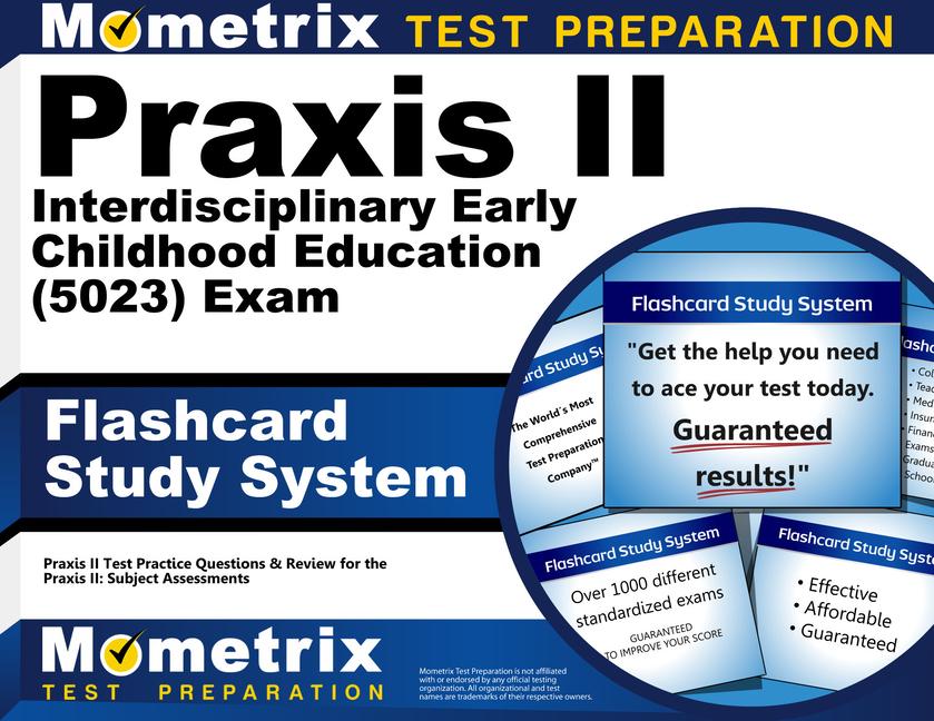 Praxis II Interdisciplinary Early Childhood Education (5023) Exam Flashcard Study System: Praxis II Test Practice Questions & Review for the Praxis II.pdf