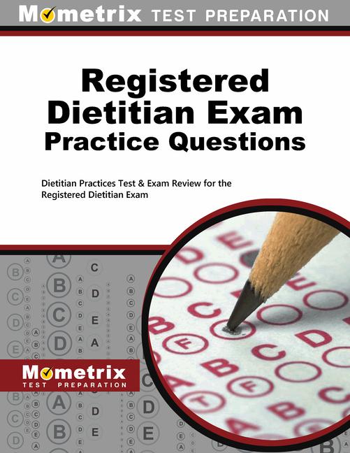 Registered Dietitian Exam Practice Questions: Dietitian Practice Tests & Exam Review for the Registered Dietitian Exam.pdf