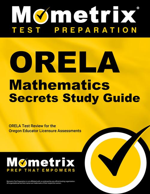 Orela Mathematics Secrets Study Guide: Orela Test Review for the Oregon Educator Licensure Assessments.pdf