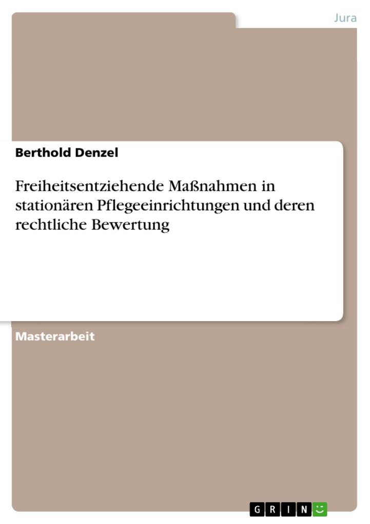Freiheitsentziehende Maßnahmen in stationären Pflegeeinrichtungen und deren rechtliche Bewertung.pdf