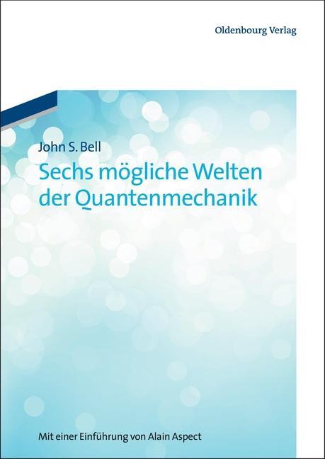 Produktbild: Sechs mögliche Welten der Quantenmechanik | John S. Bell
