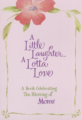 Produktbild: A Little Laughter a Lotta Love | Vicki J Kuyper