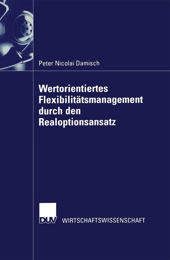 Wertorientiertes Flexibilitätsmanagement durch den Realoptionsansatz.pdf