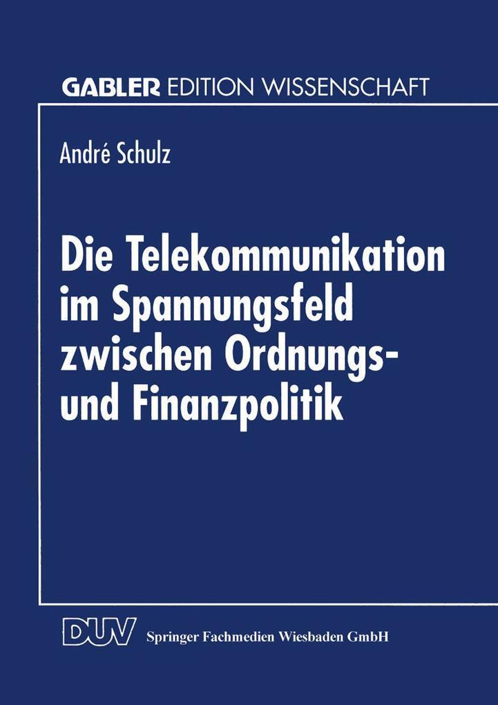 Die Telekommunikation im Spannungsfeld zwischen Ordnungs- und Finanzpolitik.pdf