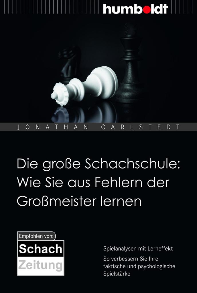 Produktbild: Die große Schachschule: Wie Sie aus Fehlern der Großmeister lernen | Jonathan Carlstedt