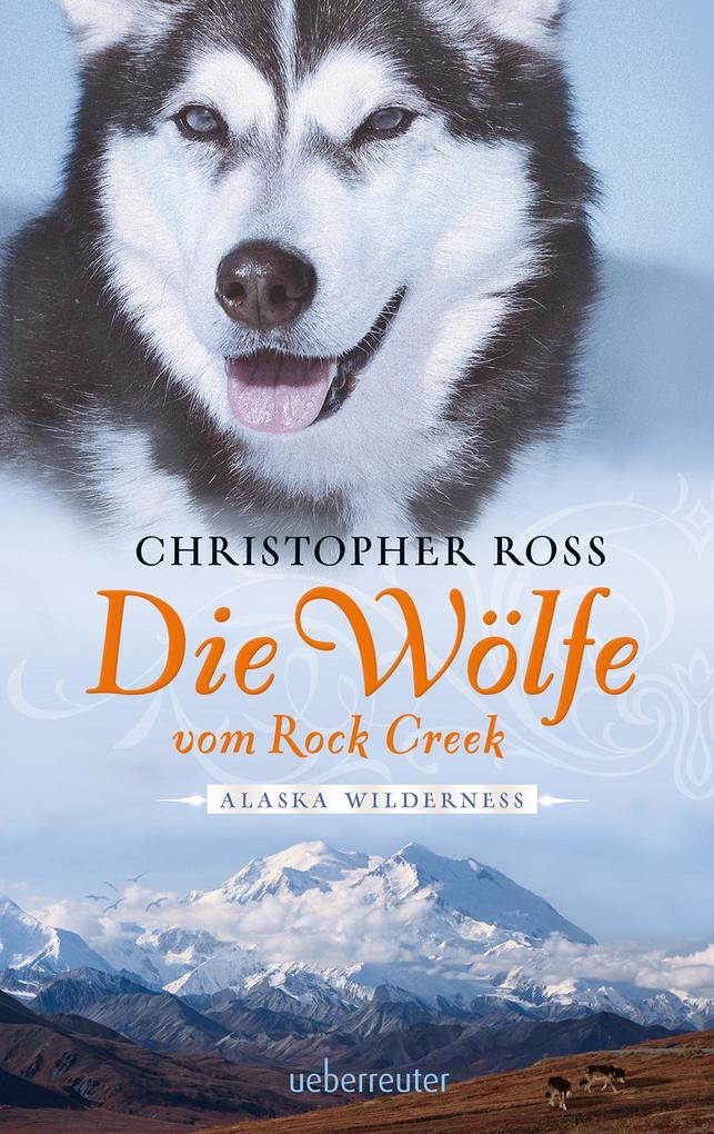 Alaska Wilderness - Die Wölfe vom Rock Creek (Bd.2).pdf