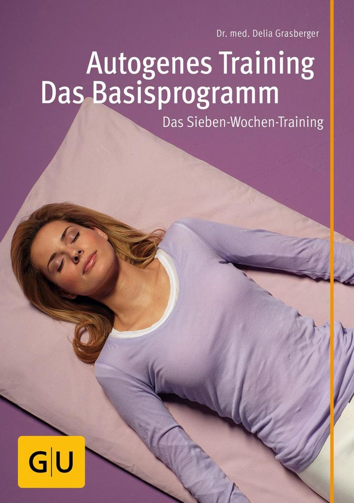 Produktbild: Autogenes Training - Das Basisprogramm | Delia Grasberger