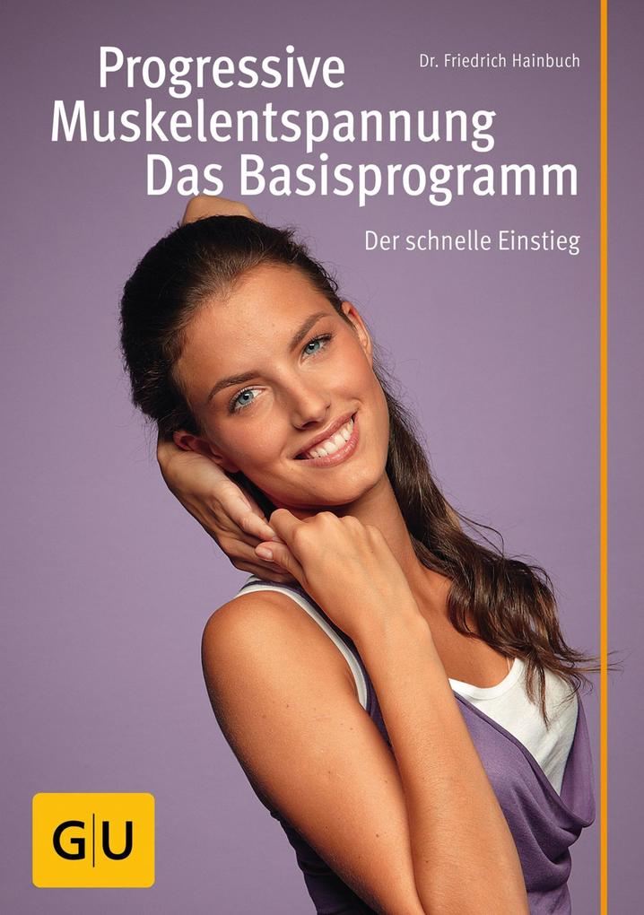 Produktbild: Progressive Muskelentspannung - das Basisprogramm | Friedrich Hainbuch
