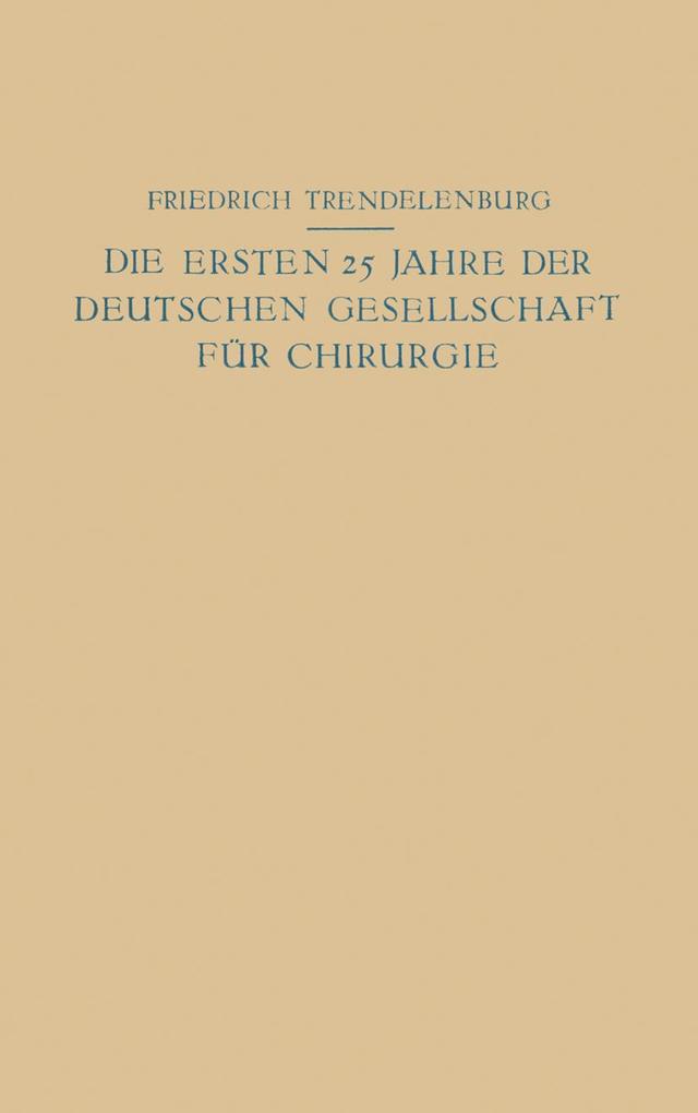 Die ersten 25 Jahre der Deutschen Gesellschaft für Chirurgie.pdf