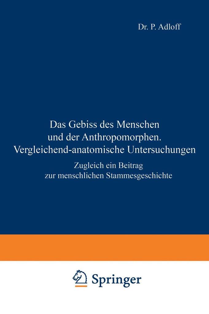 Produktbild: Das Gebiss des Menschen und der Anthropomorphen. Vergleichend-anatomische Untersuchungen | P. Adloff