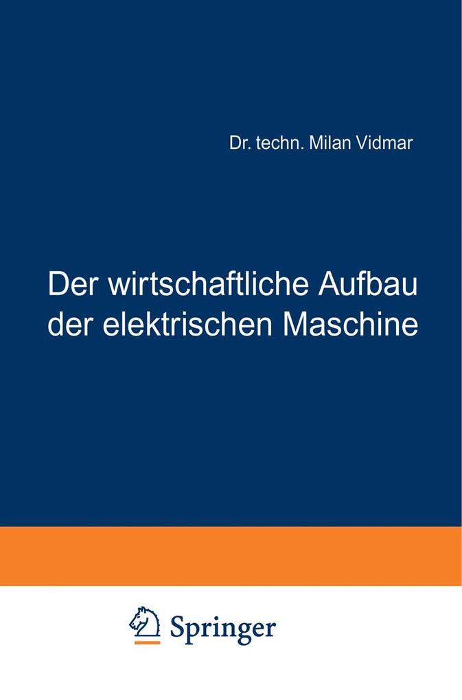 Der wirtschaftliche Aufbau der elektrischen Maschine.pdf