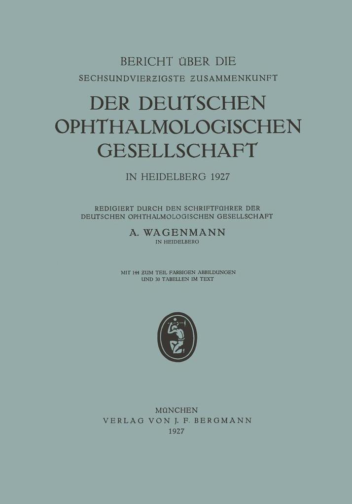 Bericht über die Sechsundvierzigste Zusammenkunft der Deutschen Ophthalmologischen Gesellschaft in Heidelberg 1927.pdf