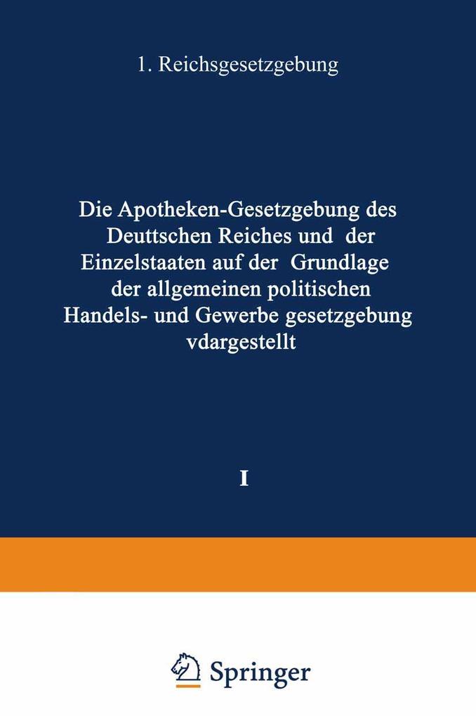 Die Apotheken - Gesetzgebung des deutschen Reiches und der Einzelstaaten auf der Grundlage der allgemeinen politischen, Handels- und Gewerbegesetzgebung dargestellt.pdf