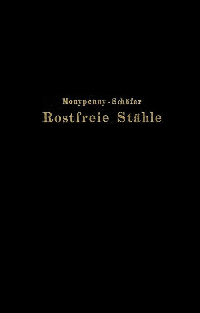 Produktbild: Rostfreie Stähle | J. H. G. Monypenny, Rudolf Schäfer