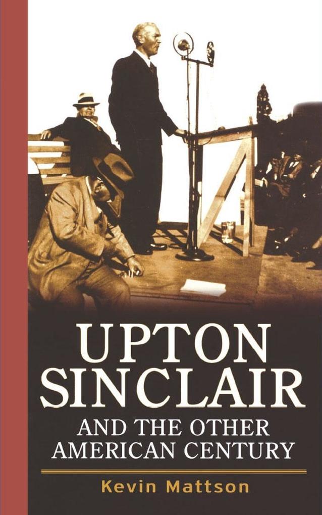Upton Sinclair and the Other American Century.pdf