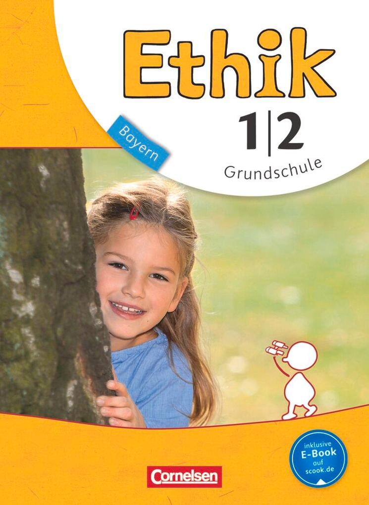 Produktbild: Ethik 1./2. Jahrgangsstufe. Schülerbuch Grundschule Bayern | Udo Balasch, Barbara Brüning, Thomas Trautmann
