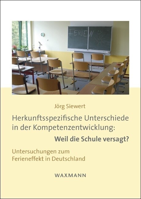 Herkunftsspezifische Unterschiede in der Kompetenzentwicklung: Weil die Schule versagt?.pdf