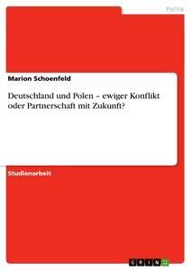 Deutschland und Polen - ewiger Konflikt oder Partnerschaft mit Zukunft?.pdf