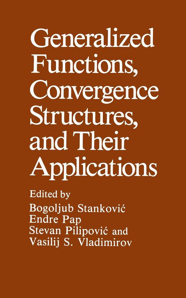 Generalized Functions, Convergence Structures, and Their Applications.pdf