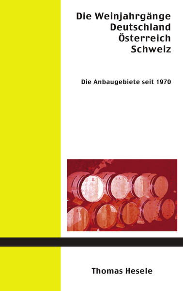 Produktbild: Die Weinjahrgänge Deutschland, Österreich, Schweiz | Thomas Hesele