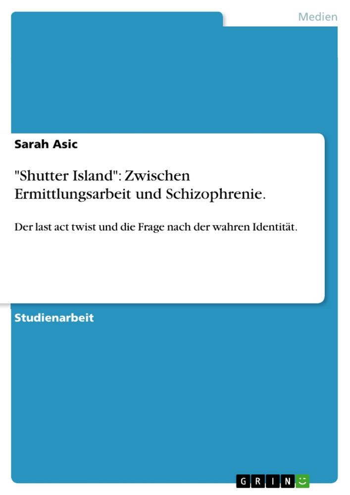 Shutter Island: Zwischen Ermittlungsarbeit und Schizophrenie..pdf