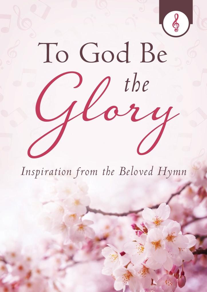 To God Be the Glory als eBook epub