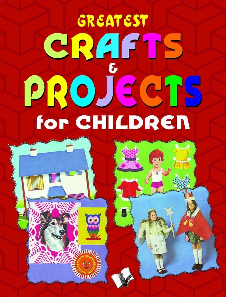 Produktbild: Greatest Crafts & Projects for Children | Vikas Khatri