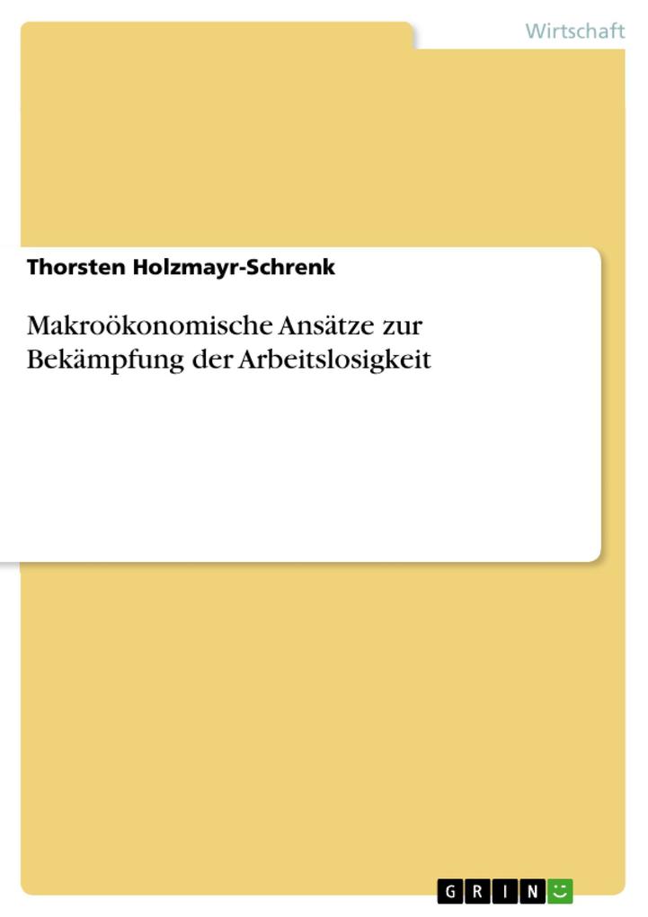 Makroökonomische Ansätze zur Bekämpfung der Arbeitslosigkeit.pdf