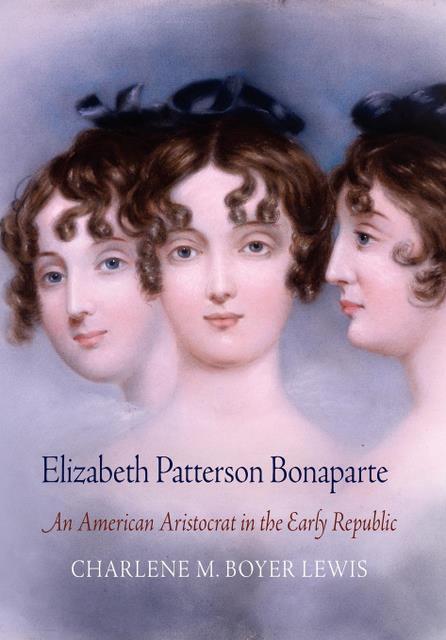 Elizabeth Patterson Bonaparte: An American Aristocrat in the Early Republic.pdf