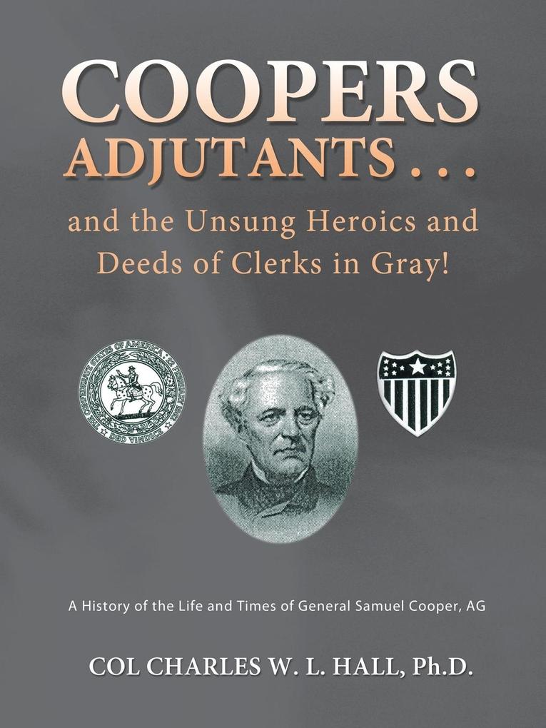 Coopers Adjutants . . . and the Unsung Heroics and Deeds of Clerks in Gray!.pdf
