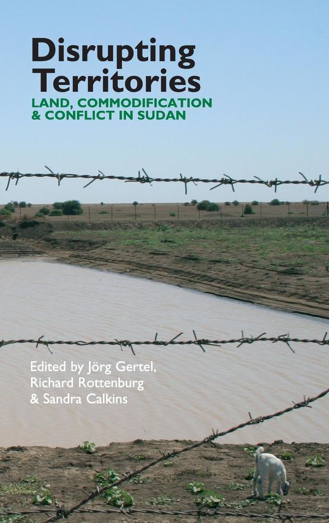Disrupting Territories: Land, Commodification & Conflict in Sudan.pdf