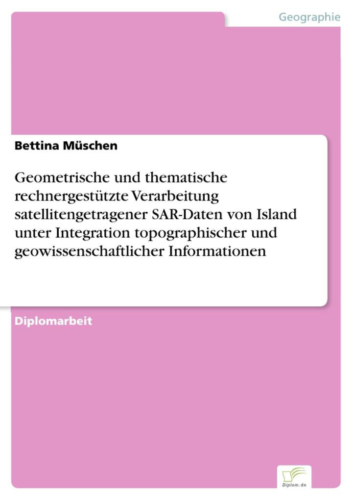 Geometrische und thematische rechnergestützte Verarbeitung satellitengetragener SAR-Daten von Island unter Integration topographischer und geowissenschaftlicher Informationen.pdf