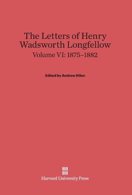 The Letters of Henry Wadsworth Longfellow, Volume VI, (1875-1882).pdf