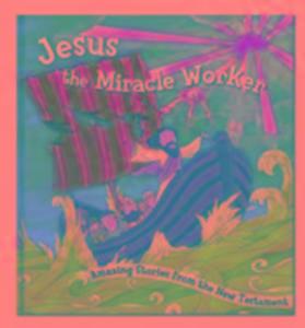 Jesus, the Miracle Worker.pdf