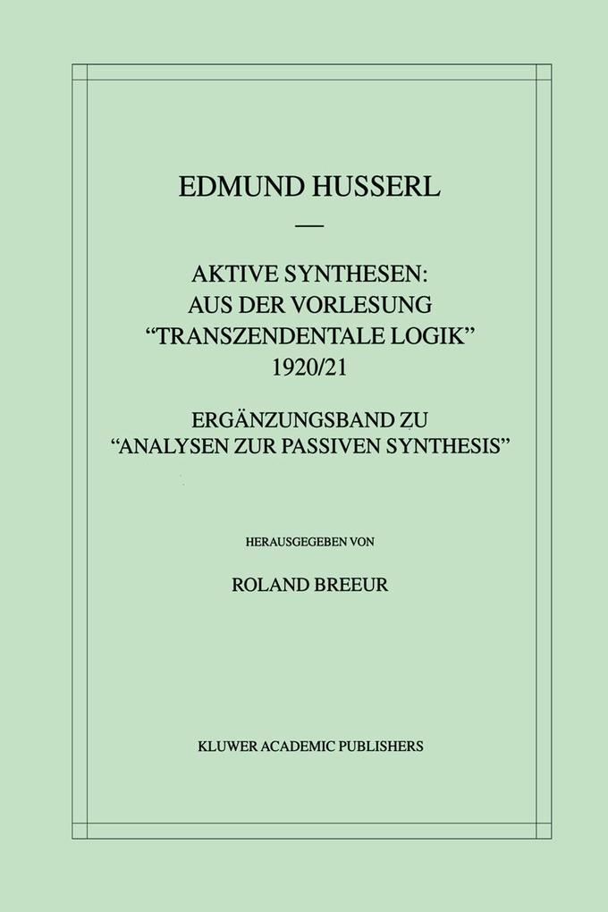Aktive Synthesen: Aus der Vorlesung Transzendentale Logik 1920/21.pdf