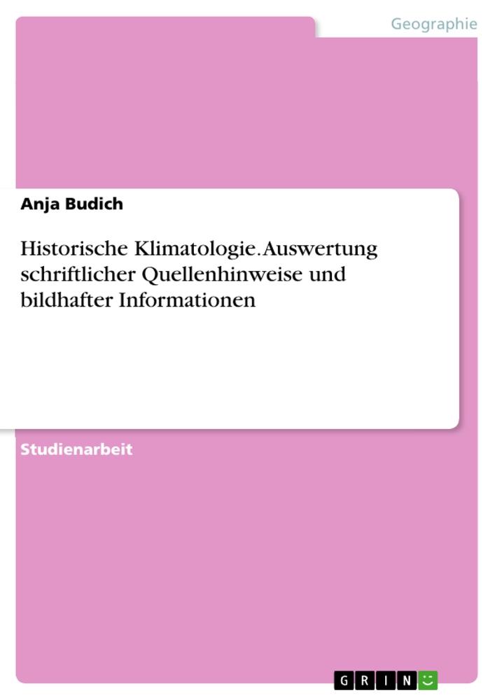 Historische Klimatologie. Auswertung schriftlicher Quellenhinweise und bildhafter Informationen.pdf