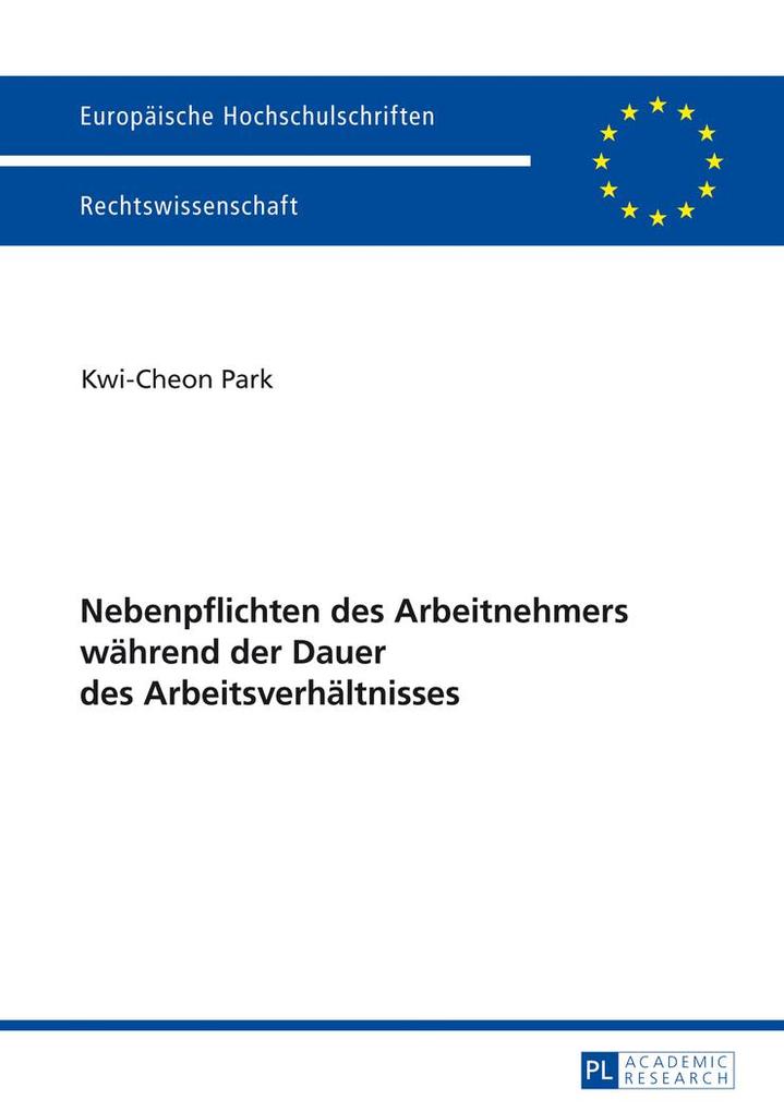 Produktbild: Nebenpflichten des Arbeitnehmers während der Dauer des Arbeitsverhältnisses | Kwi Cheon Park