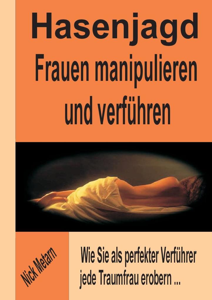 Produktbild: Hasenjagd - Frauen manipulieren und verführen | Nick Metarn